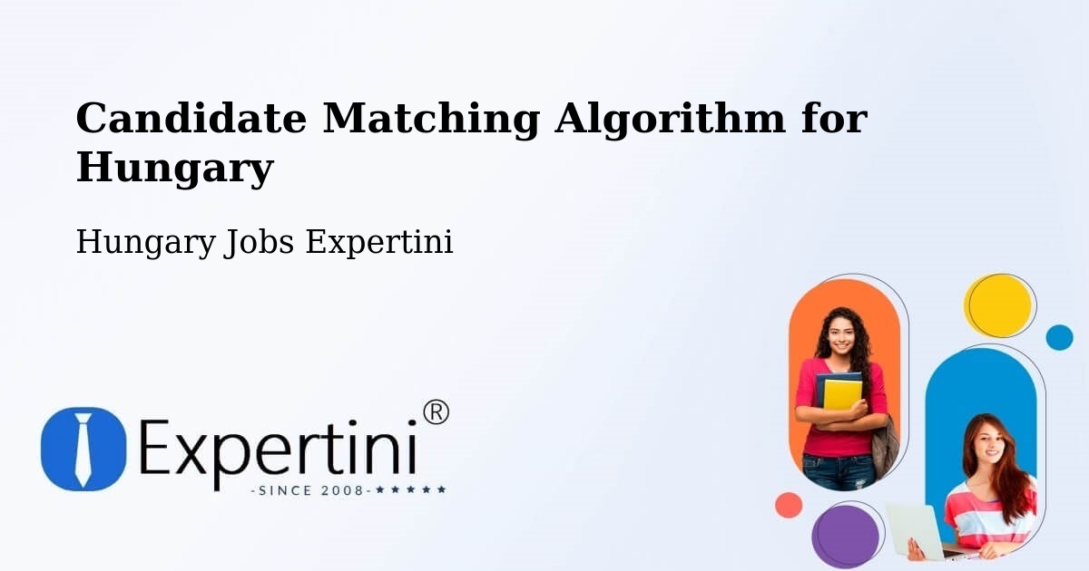 Candidate Matching Algorithm Overview – Hatvan - Hungary Jobs Expertini