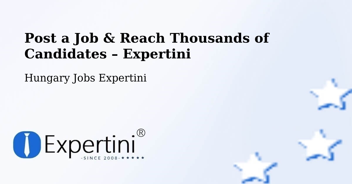 Post a Job in Hatvan – Hire the Right Talent - Hatvan, Hungary Jobs Expertini