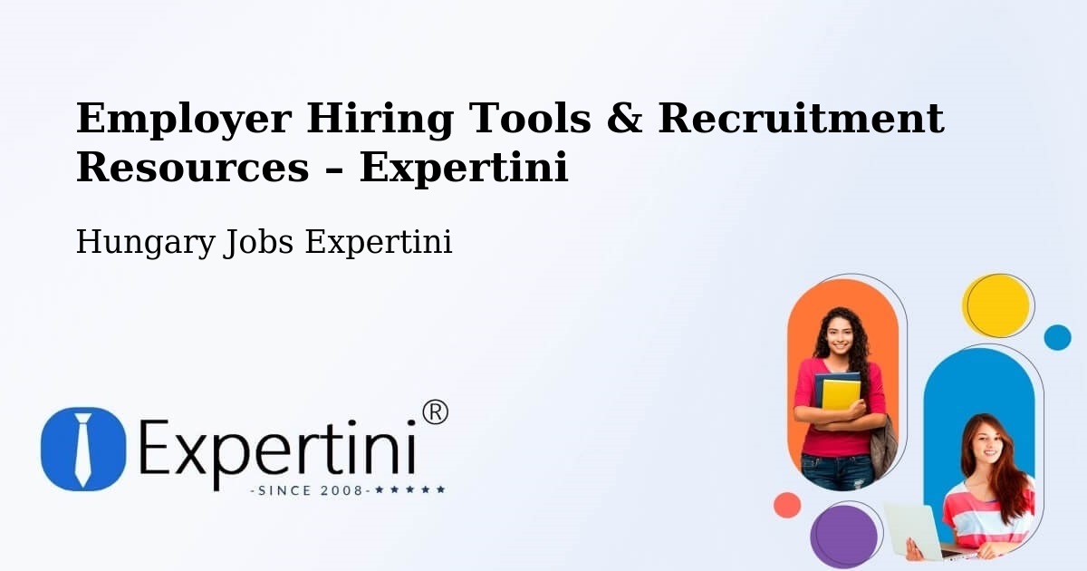 Employer Hiring Tools & Recruitment Resources – Hatvan - Hatvan, Hungary Jobs Expertini