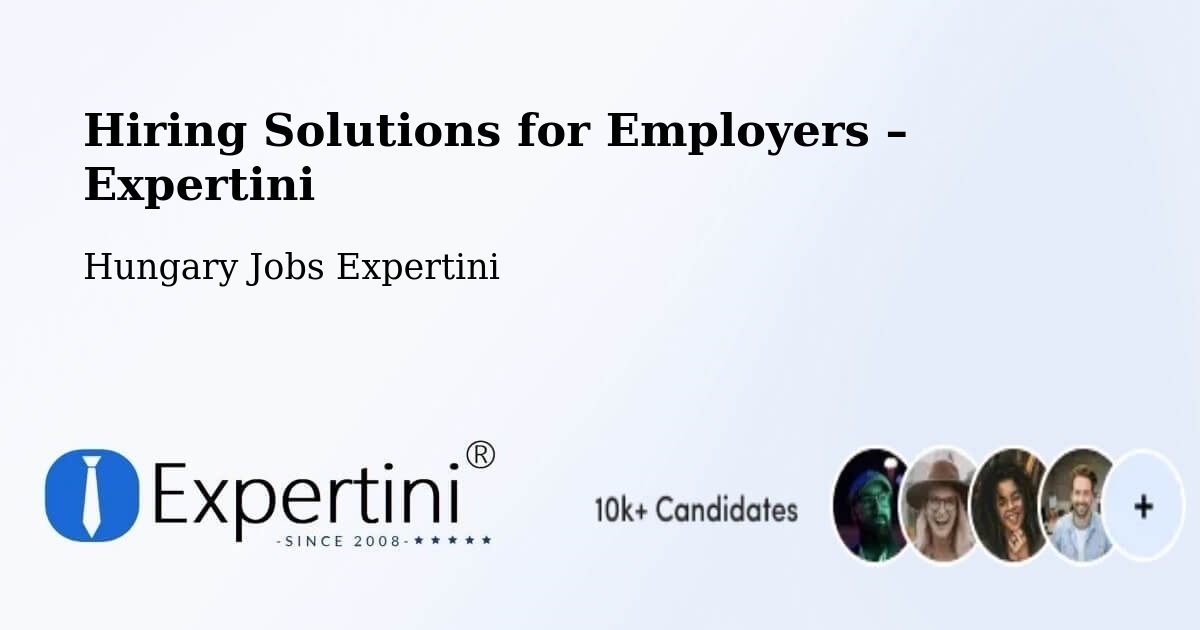 Hiring Solutions for Employers in Hatvan - Hatvan, Hungary Jobs Expertini