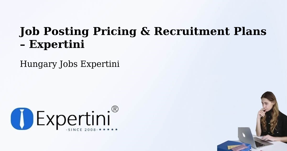 Job Posting Pricing & Recruitment Plans – Hatvan - Hatvan, Hungary Jobs Expertini
