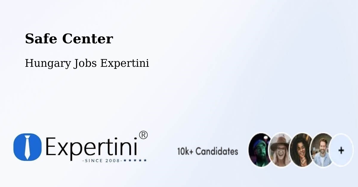 Safety Center – Hatvan - Hungary Jobs Expertini
